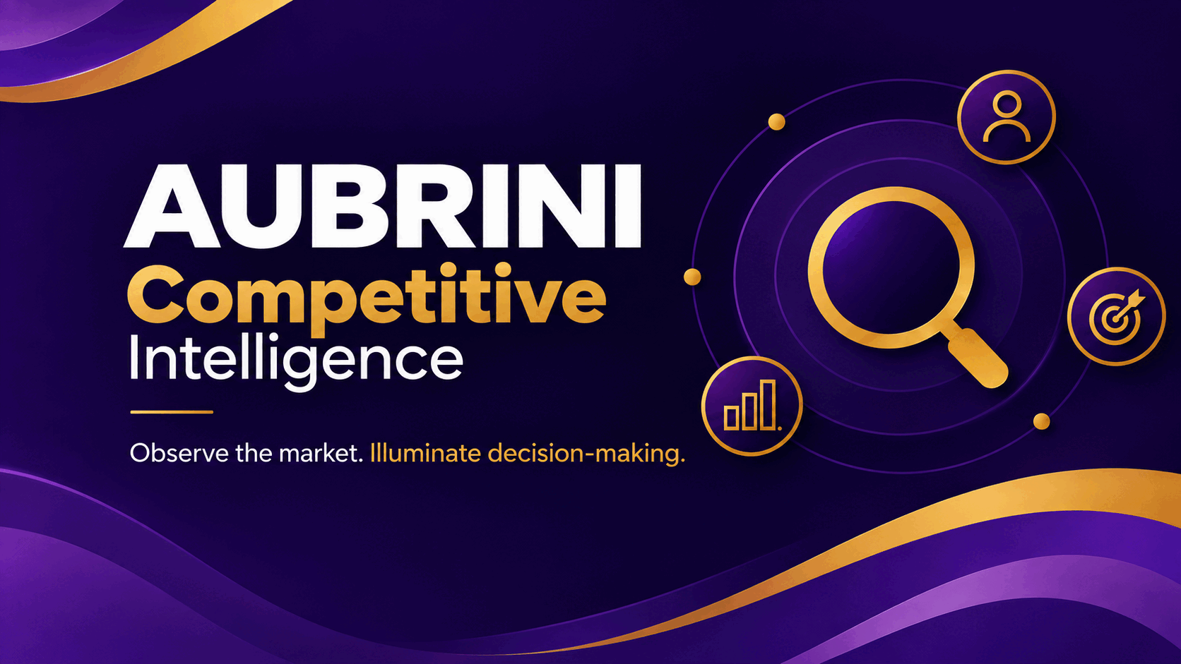 Aubrini Competitive Intelligence — Observe the market. Illuminate decision-making.